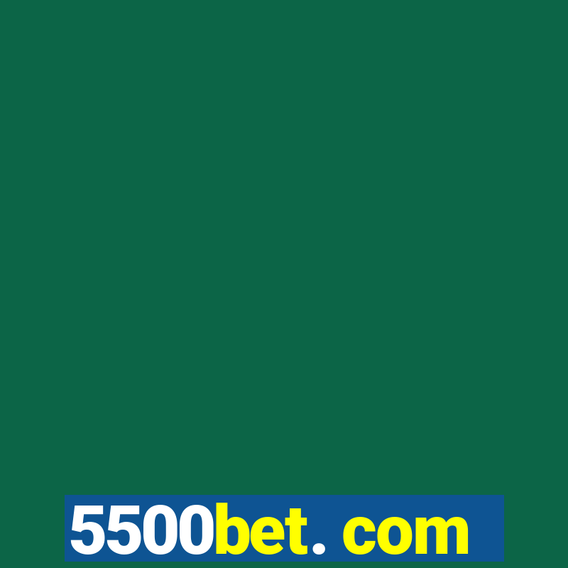 5500bet. com